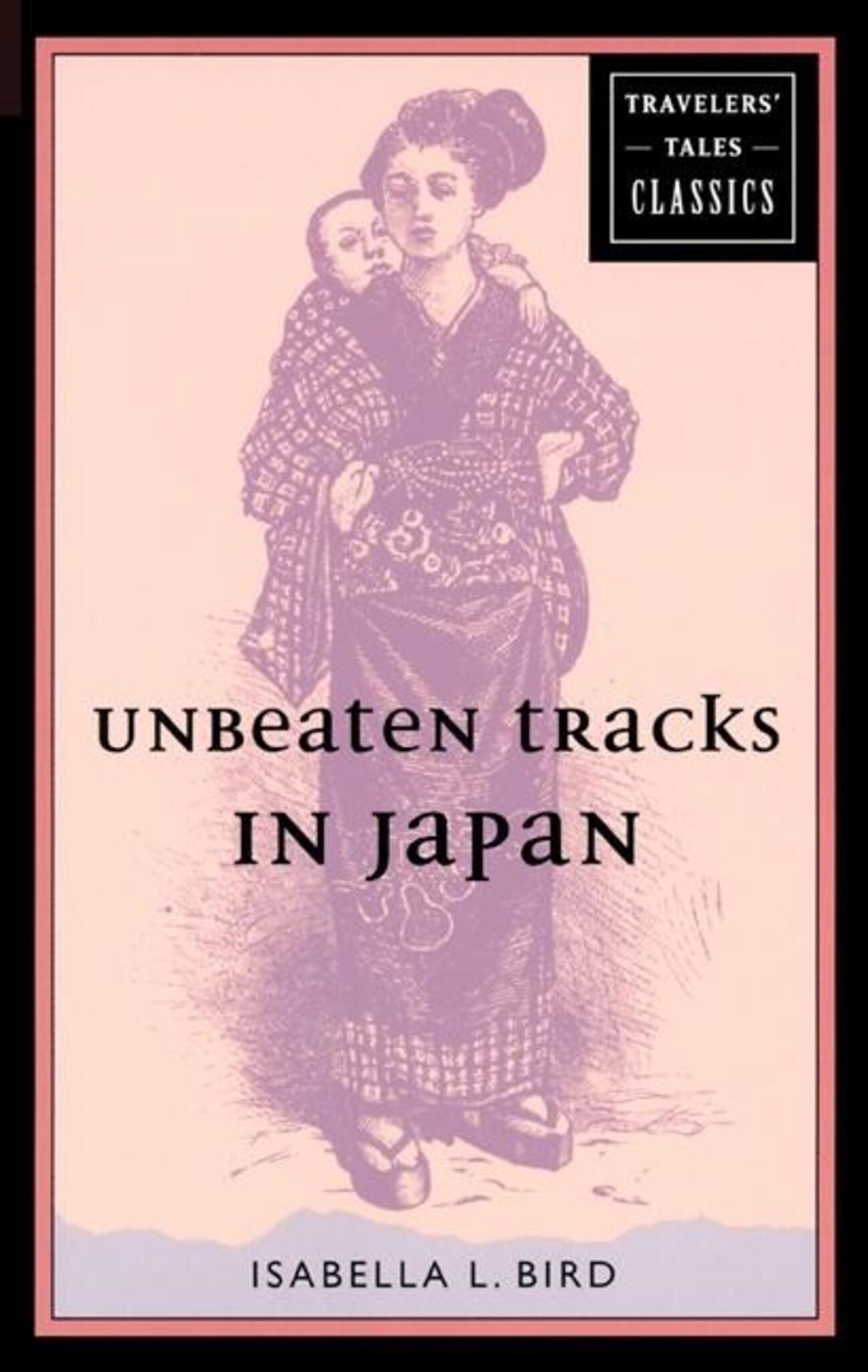Cover image for Unbeaten Tracks in Japan ISBN 9781885211576